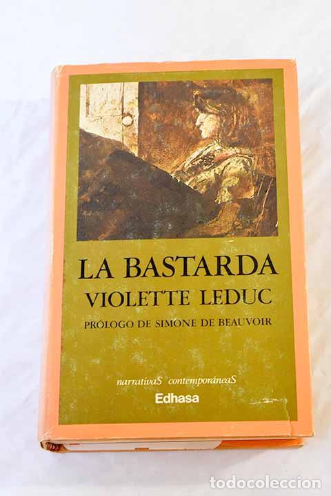 Libros: La bastarda: Leduc, Violette.- Leduc, Violette - Foto 1