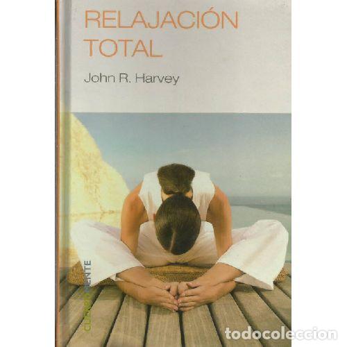 Libros: RELAJACION TOTAL - JOHN R. HARVEY - Foto 1