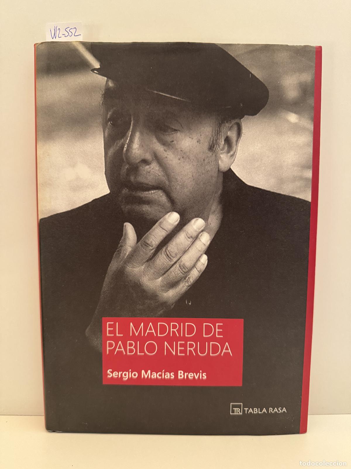 Libros: MAC&Iacute;AS BREVIS, Sergio. - El Madrid de Pablo Neruda. - Foto 1