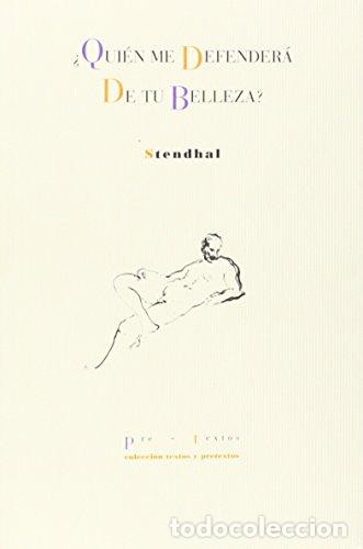 Libros: &nbsp;&iquest;Qui&eacute;n me defender&aacute; de tu belleza? - STENDHAL - Foto 1