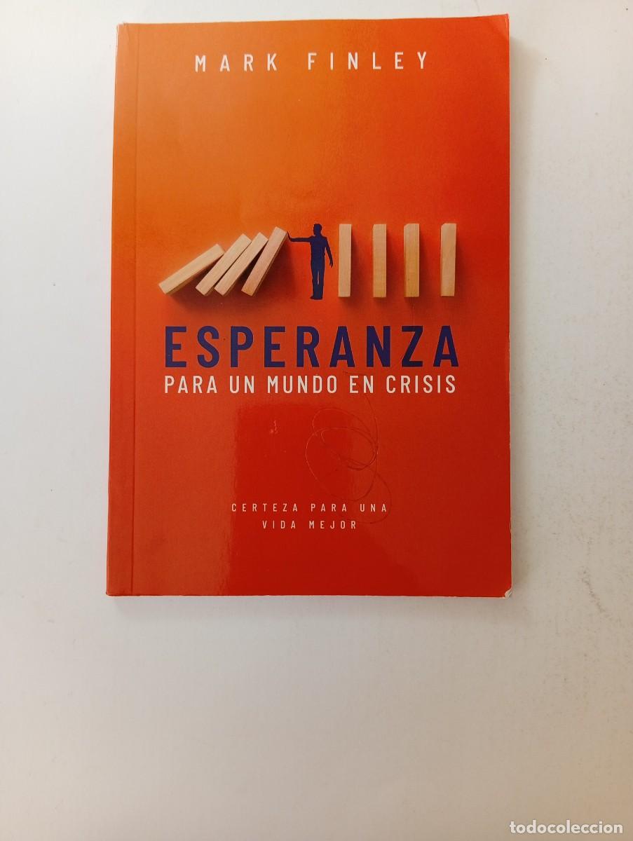 Libros: ESPERANZA PARA UN MUNDO EN CRISIS - MARK FINLEY - Foto 1