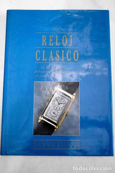 Libros: Relojes cl&aacute;sicos: Balfour, Michael.- Balfour, Michael - Foto 1