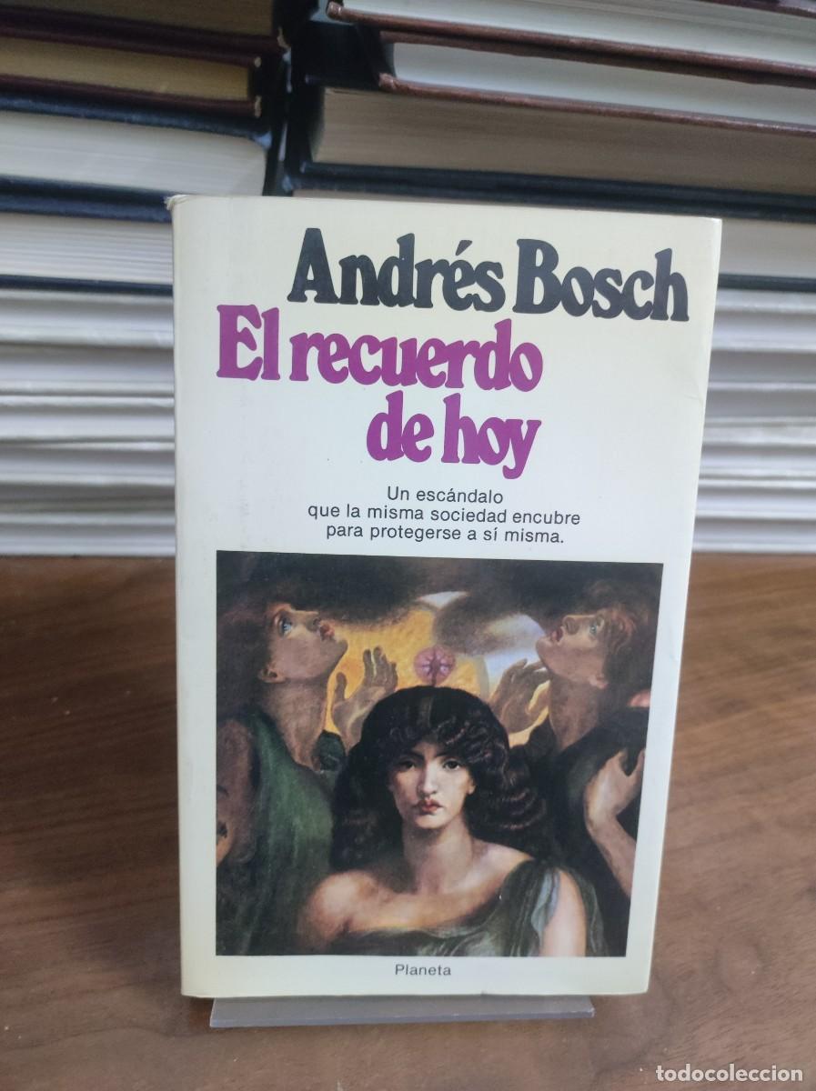 Libros: EL RECUERDO DE HOY ANDRES BOSCH - Foto 1