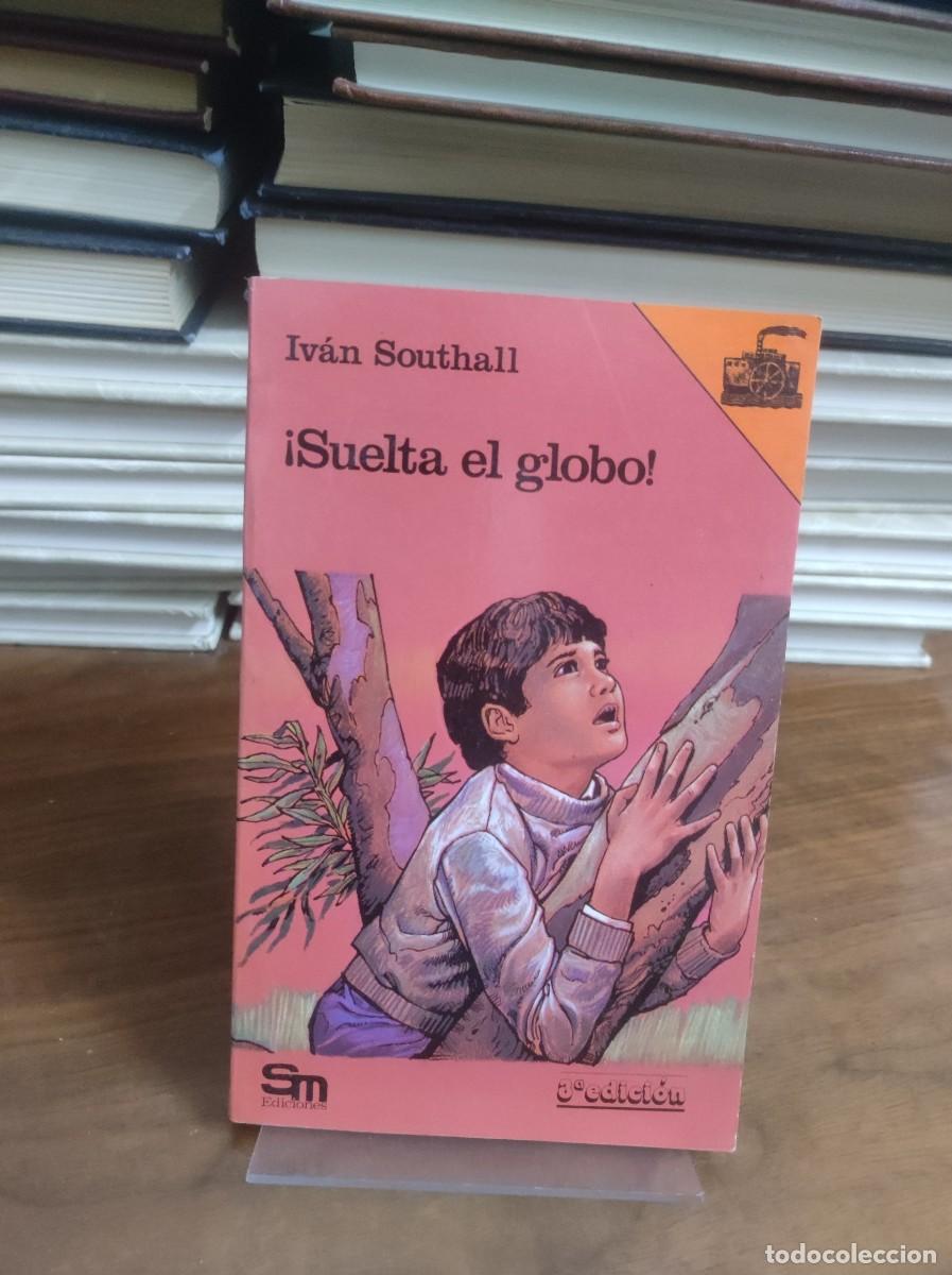 Libros: SUELTA EL GLOBO IVAN SOUTHALL - Foto 1