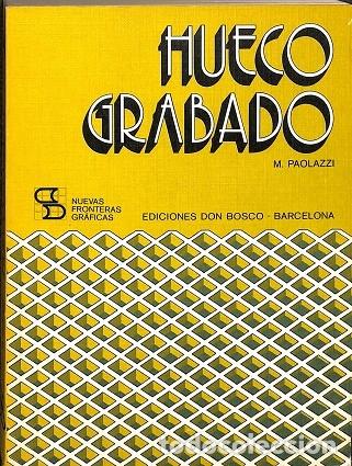 Livres: HUECO GRABADO - M. PAOLAZZI - NUEVAS FRONTERAS GR&Aacute;FICAS - 1974