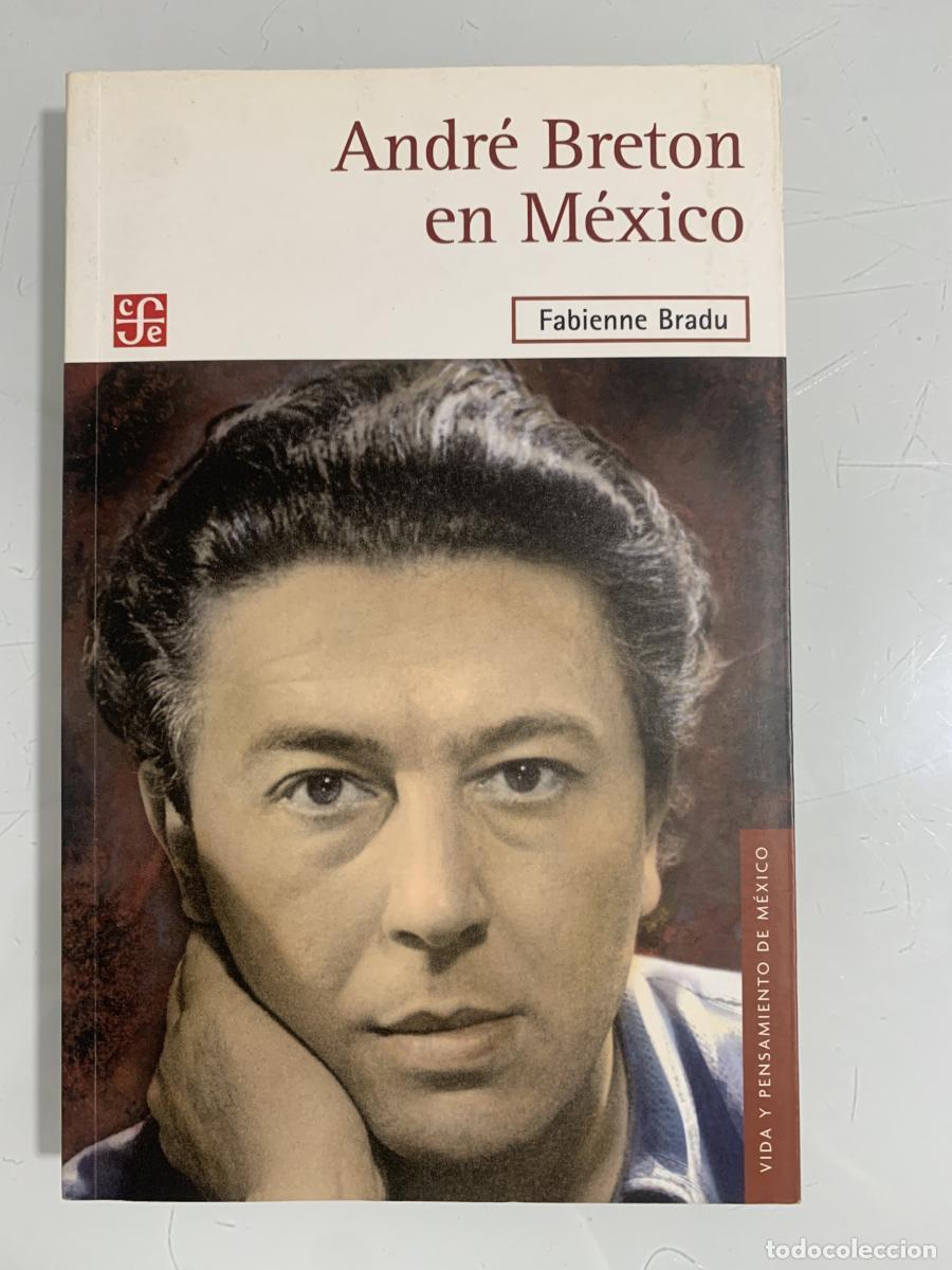 Libros: ANDR&Eacute; BRET&Oacute;N EN M&Eacute;XICO - Fabienne Bradu - Foto 1