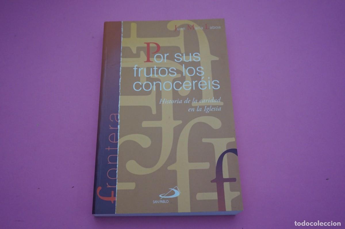 Libri di seconda mano: AR5B- POR SUS FRUTOS LOS CON0CEREIS - JUAN MARIA LABOA GALLEGO / SAN PABLO EDITOR