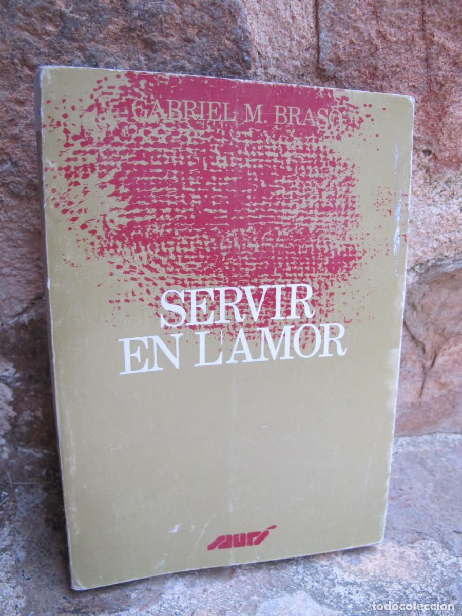 Livres: SERVIR EN L'AMOR. GABRIEL M. BRASO. SAURI