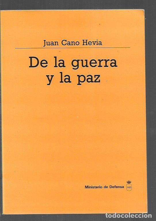 Libros: DE LA GUERRA Y LA PAZ - CANO HEVIA, JUAN - Foto 1
