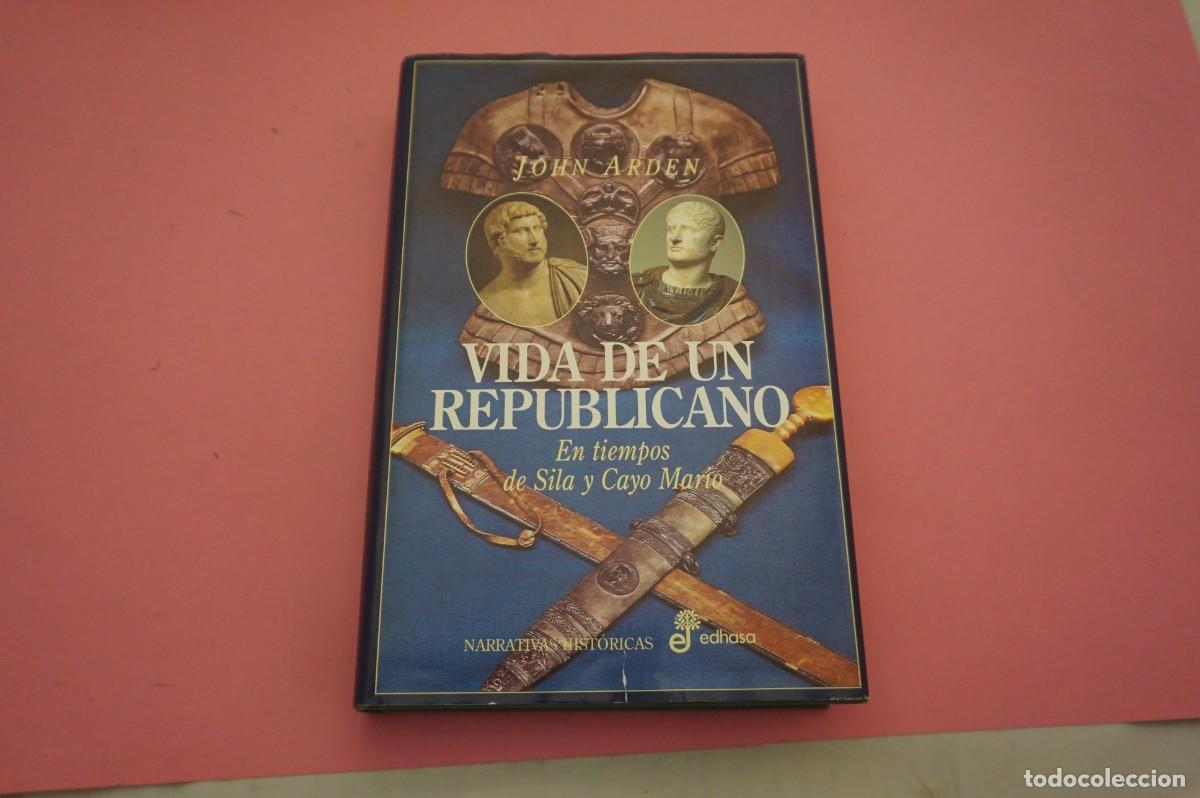 Libros: AR7C- VIDA DE UN REPUBLICANO - JOHN ARDEN / EDHASA EDITOR - Foto 1