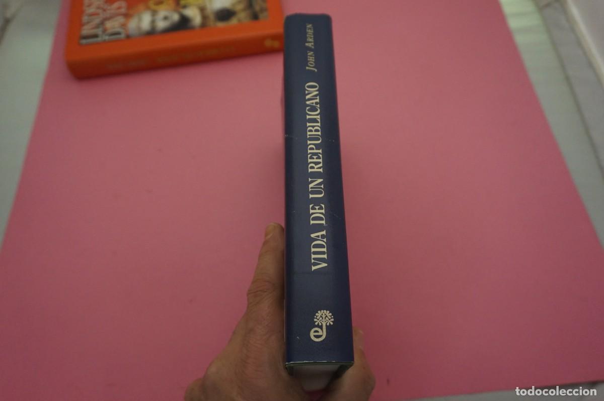 Libros: AR7C- VIDA DE UN REPUBLICANO - JOHN ARDEN / EDHASA EDITOR - Foto 6