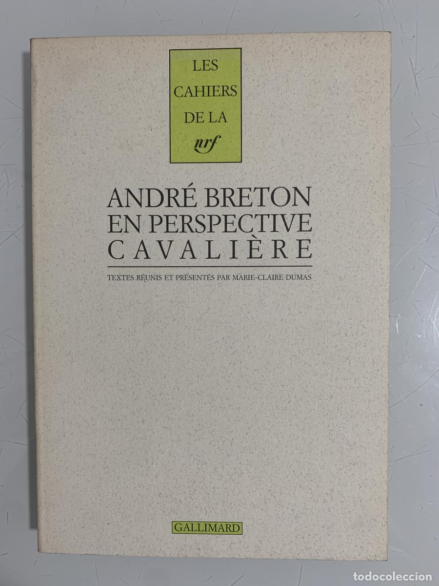 Libros: ANDR&Eacute; BRETON EN PERSPECTIVE CAVALI&Egrave;RE - Marie-Claire Dumas - Foto 1
