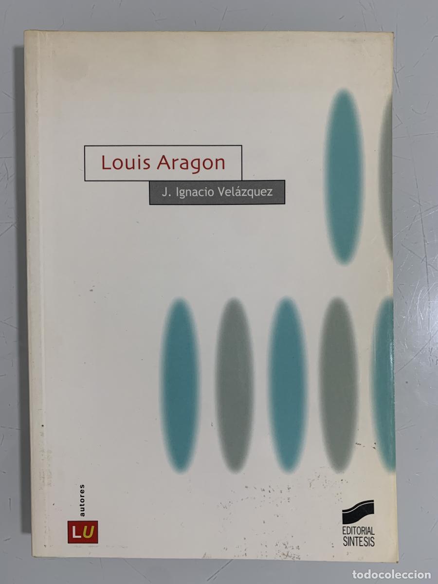 Libros: LOUIS ARAGON - Jos&eacute; Ignacio Vel&aacute;zquez Ezquerra - Foto 1
