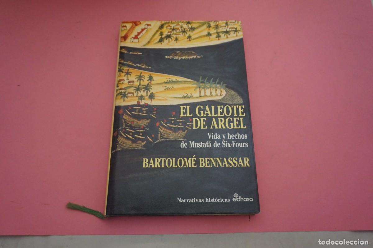 Libros: AR8C- EL GALEOTE DE ARGEL - BARTOLOME BENNASSAR / EDITORIAL EDHASA - Foto 1