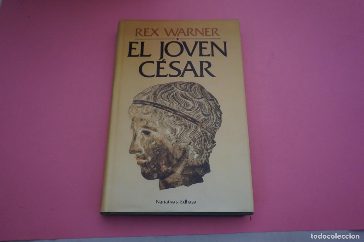 Libros: AR8C- EL JOVEN CESAR - REX WARNER / EDITORIAL EDHASA - Foto 1