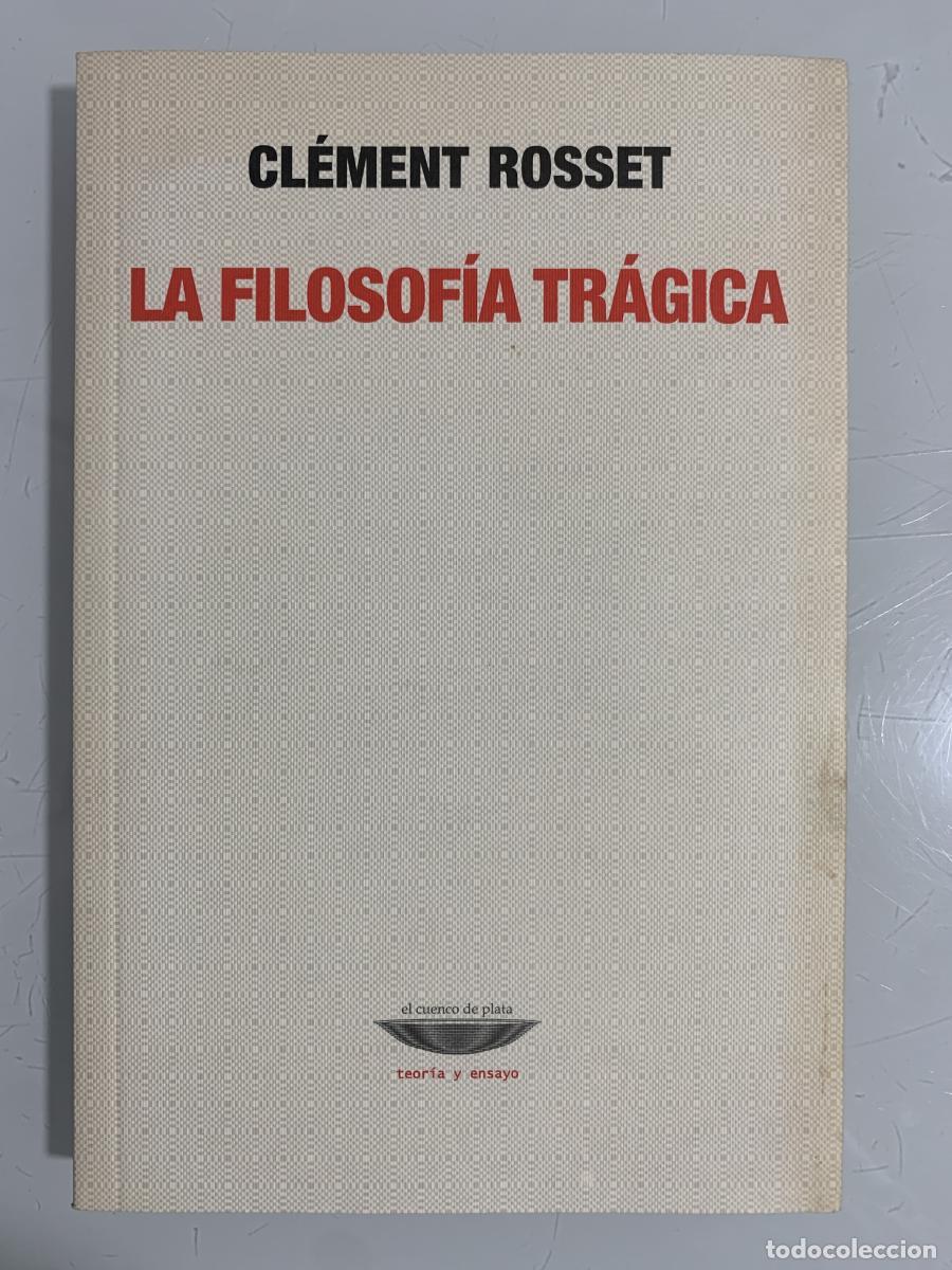 Libros: LA FILOSOF&Iacute;A TR&Aacute;GICA - Cl&egrave;ment Rosset - Foto 1