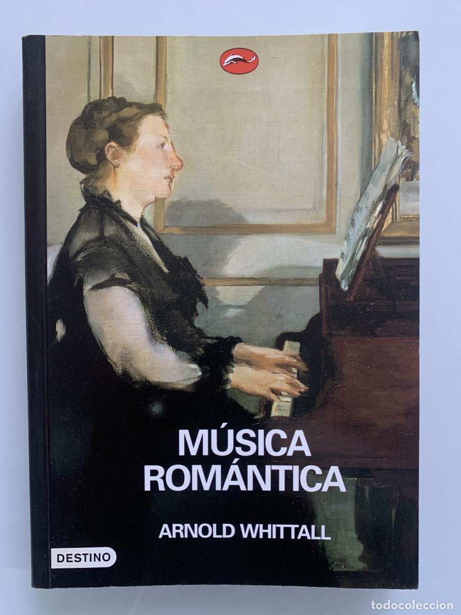 Libros: M&Uacute;SICA ROM&Aacute;NTICA - Arnold Whittall - Foto 1