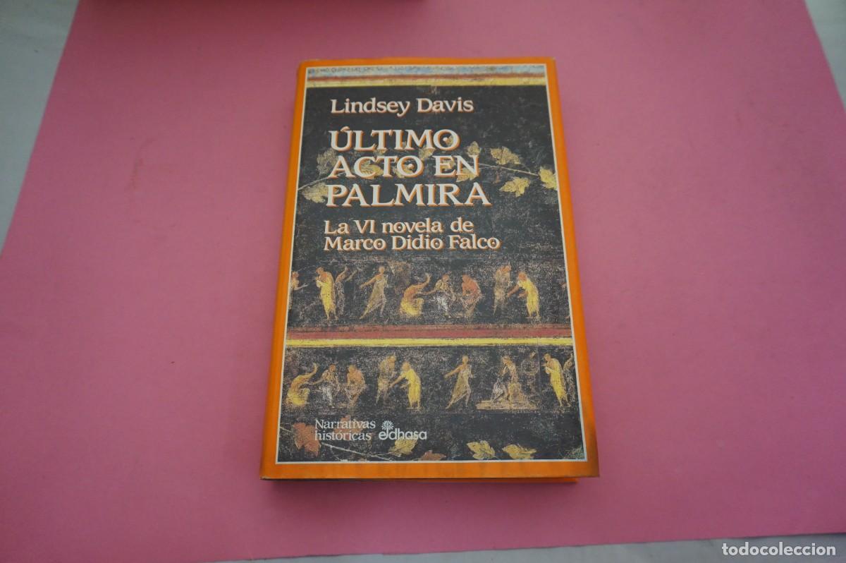 Libros: AR2C/ ULTIMO ACTO EN PALMIRA - LINDSEY DAVIS / EDITORIAL EDHASA - Foto 1