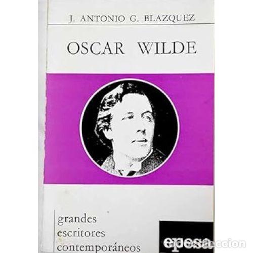 Libros: OSCAR WILDE - J ANTONIO G BLAZQUEZ