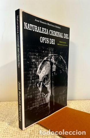 Livres: Naturaleza criminal del Opus Dei - Jose Ramon Martinez Robles, Jose Ramon Martinez