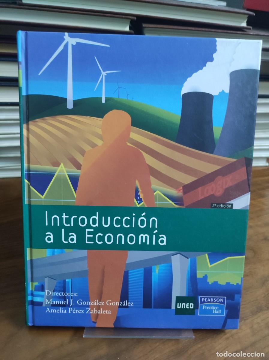 Libros: INTRODUCCI&Oacute;N A LA ECONOM&Iacute;A (DIR. MANUEL GONZ&Aacute;LEZ - AMELIA P&Eacute;REZ) Ed. UNED/ PEARSON - Foto 1