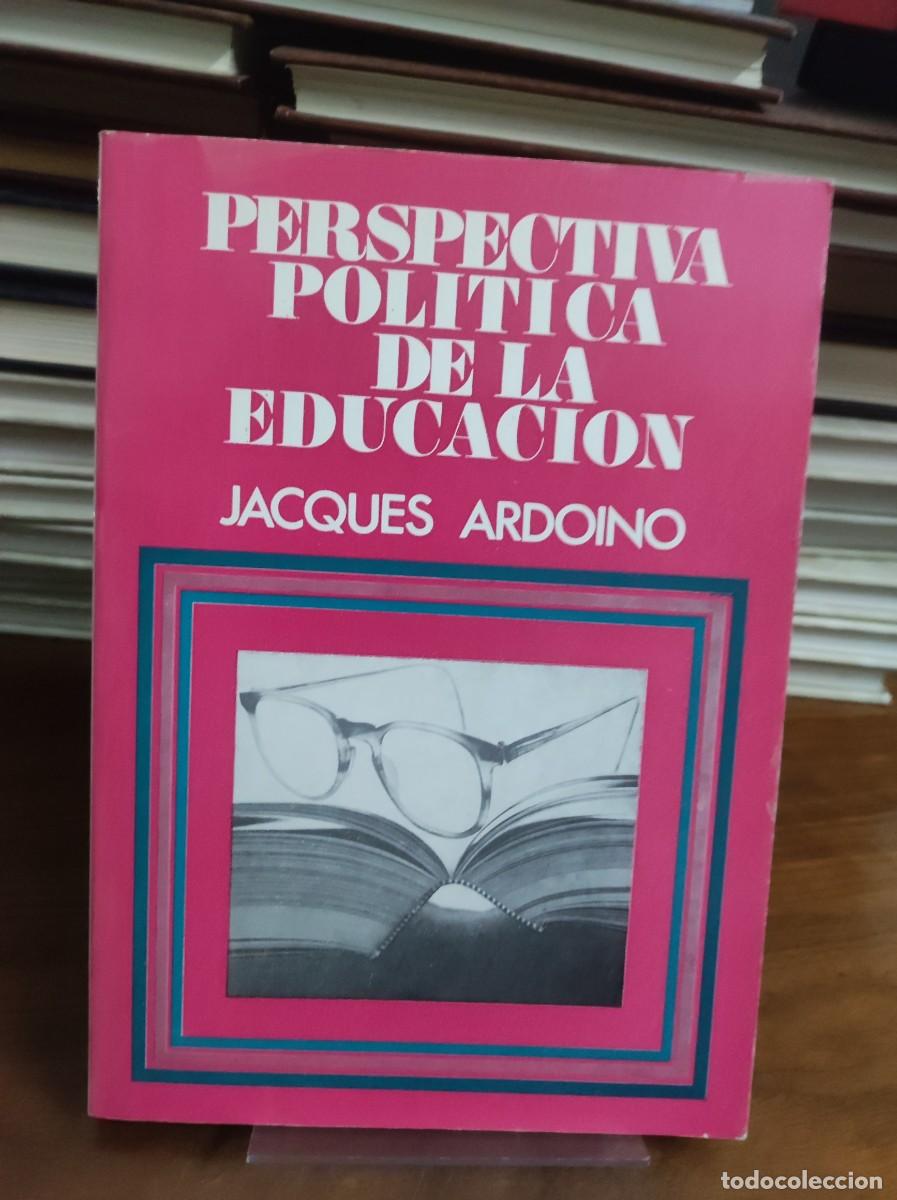 Libros: Jacques Ardoino: Perspectiva pol&iacute;tica de la educaci&oacute;n - Foto 1