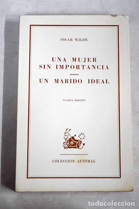 Libros: Una mujer sin importancia ; Un marido ideal.- Wilde, Oscar