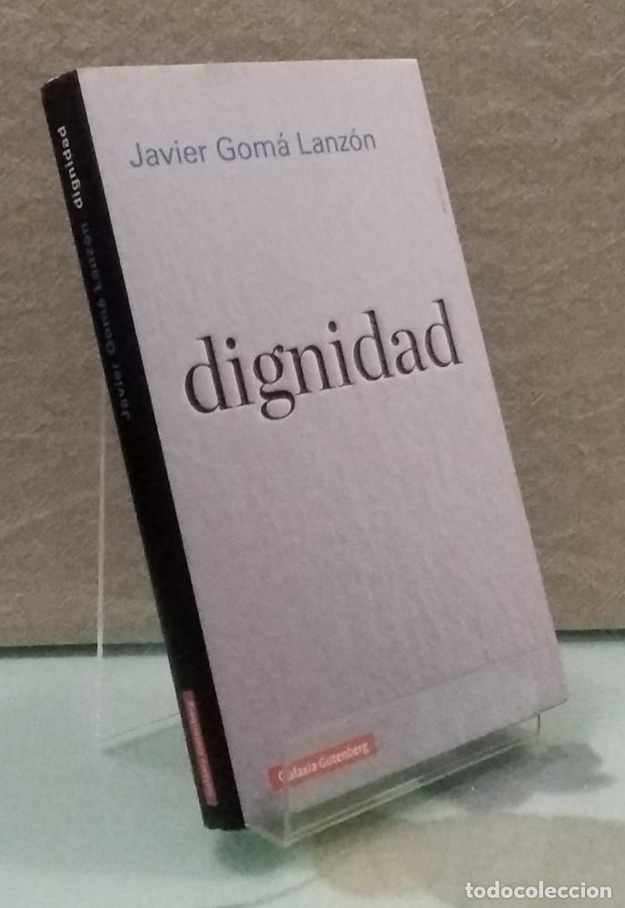 Libros: Dignidad (como NUEVO) - Javier Gom&aacute; Lanz&oacute;n - Foto 1