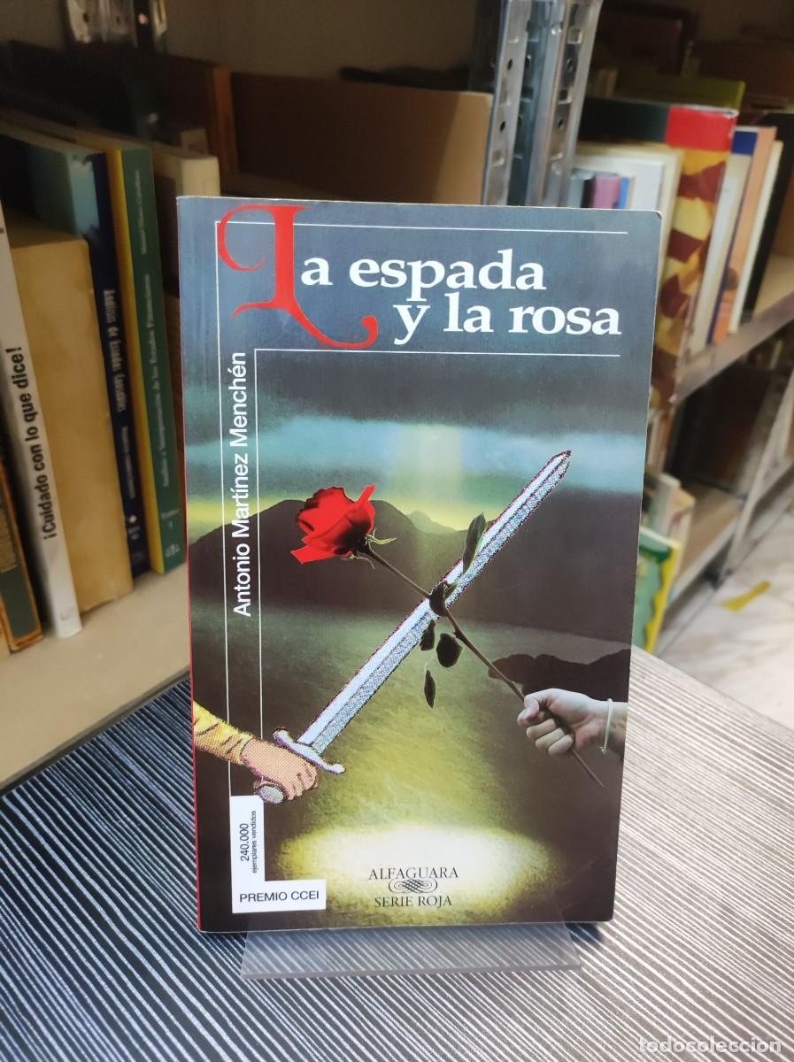 Libros: LA ESPADA Y LA ROSA ANTONIO MARTINEZ - Foto 1