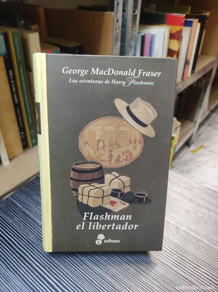 Libros: FLASHMAN EL LIBERTADOR - GEORGE MACDONALD FRASER - Foto 1