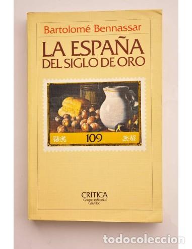 Libros: La Espa&ntilde;a del Siglo de Oro - BENNASSAR, Bartolom&eacute; - Foto 1