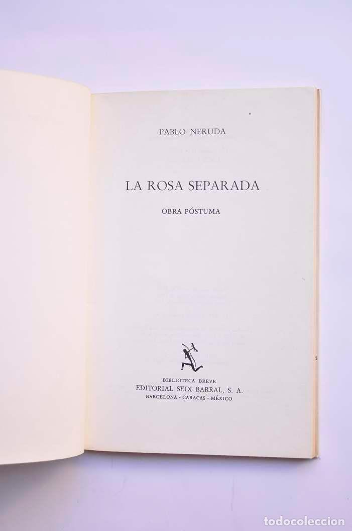 Libros: La rosa separada. Obra p&oacute;stuma - NERUDA, Pablo - Foto 2