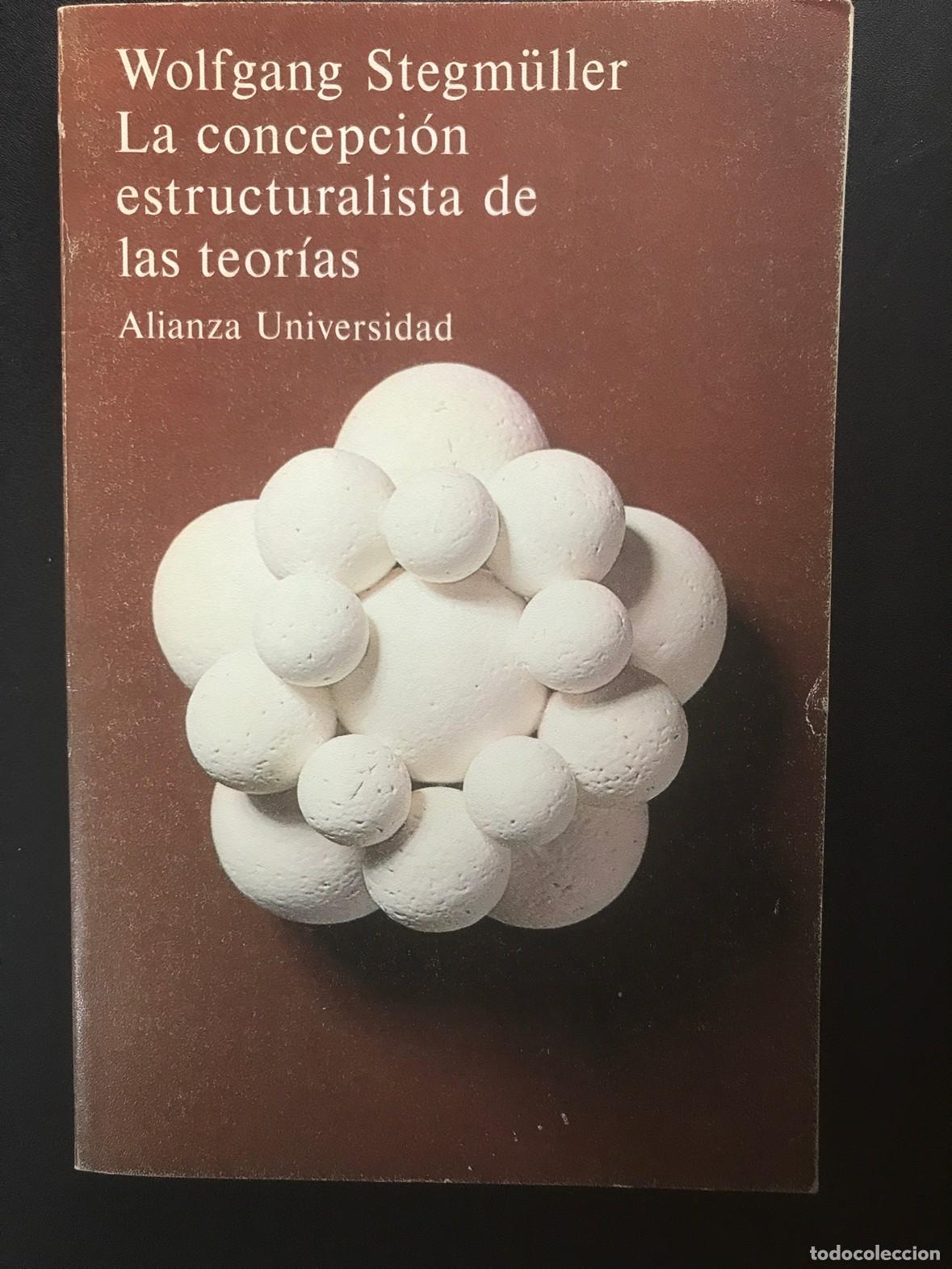 Libros: Wolfgang Stegm&uuml;ller - La concepci&oacute;n estructuralista de las teor&iacute;as - Foto 1