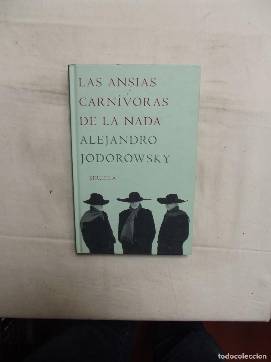 Libros: LAS ANSIAS CARNIVORAS DE LA NADA DE ALEJANDRO JODOROWSKY - Foto 1