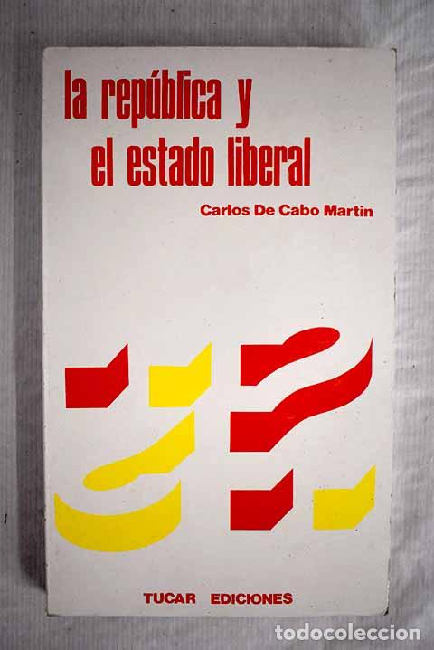 Libros: La rep&uacute;blica y el estado liberal.- Cabo Mart&iacute;n, Carlos de - Foto 1
