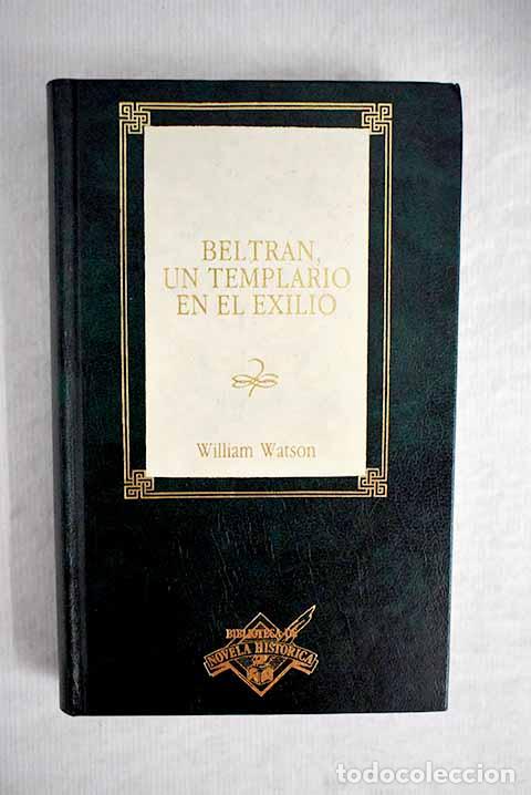 Libros: Beltr&aacute;n, un templario en el exilio.- Watson, William - Foto 1