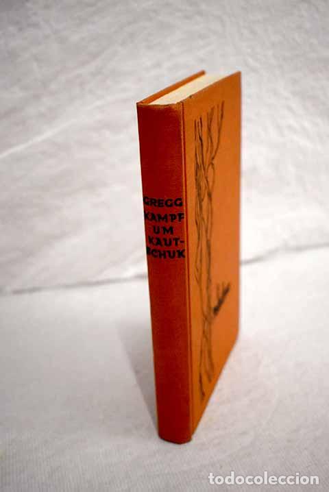 Libros: Kampf um Kautschuk: Gregg, Martin.- Gregg, Martin - Foto 1