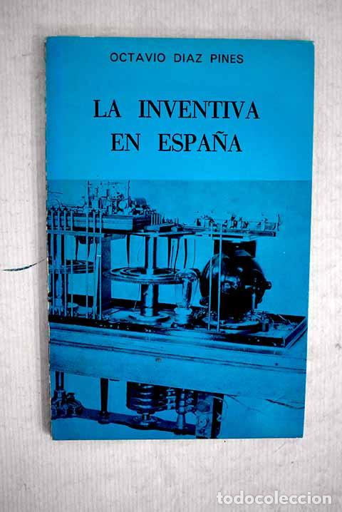 Libros: La inventiva en Espa&ntilde;a.- D&iacute;az-Pin&eacute;s, Octavio - Foto 1