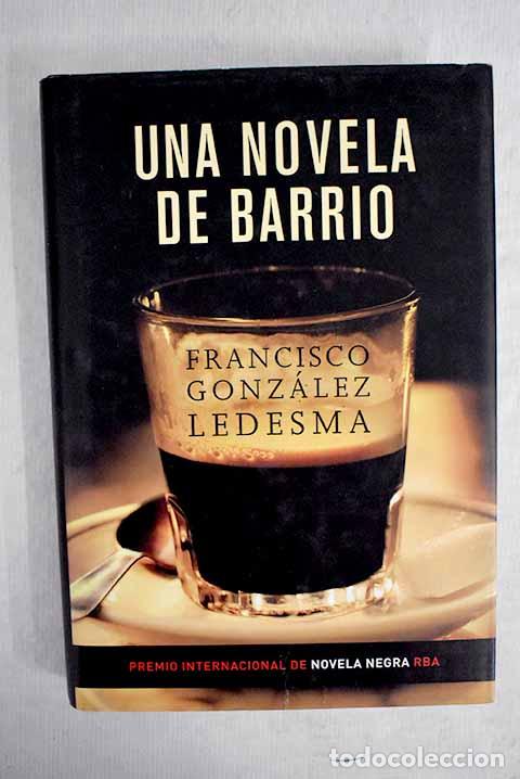 Libros: Una novela de barrio.- Gonz&aacute;lez Ledesma, Francisco - Foto 1