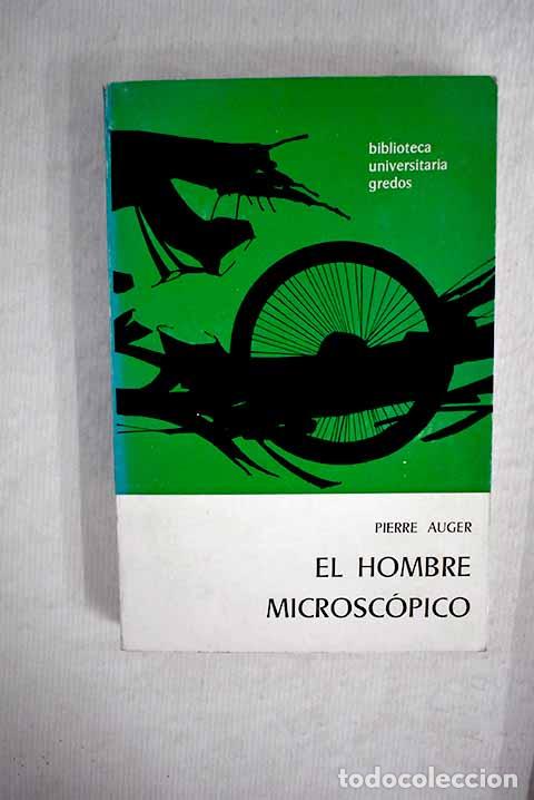 Libros: El hombre microsc&oacute;pico.- Auger, Pierre - Foto 1