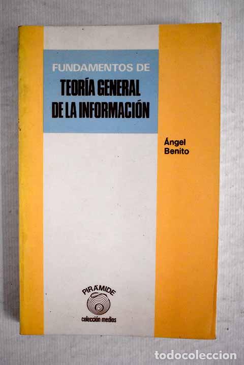 Libros: Fundamentos de teor&iacute;a general de la informaci&oacute;n.- Benito, &Aacute;ngel - Foto 1