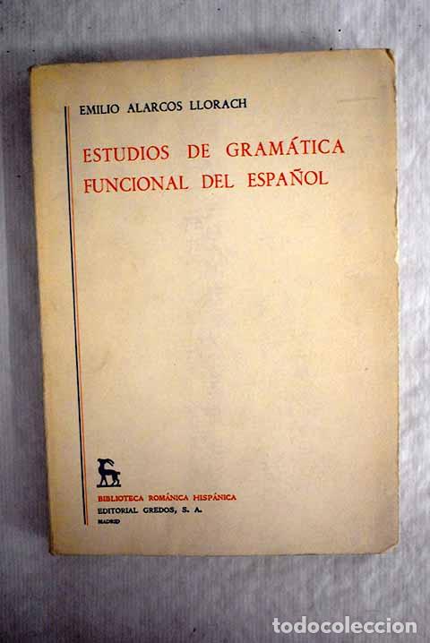Libros: Estudios de gram&aacute;tica funcional del espa&ntilde;ol.- Alarcos Llorach, Emilio - Foto 1