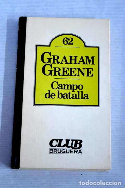 Libros: Campo de batalla: Greene, Graham.- Greene, Graham - Foto 1