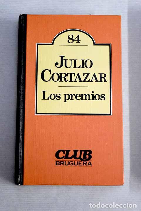 Libros: Los premios: Cort&aacute;zar, Julio.- Cort&aacute;zar, Julio - Foto 1