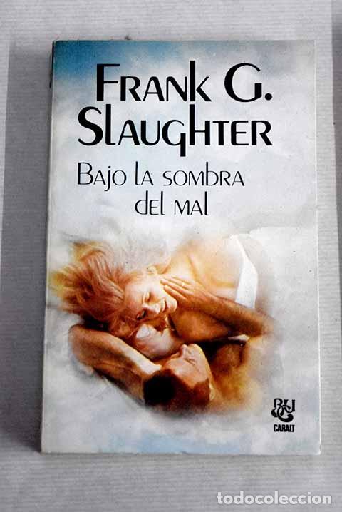 Libros: Bajo la sombra del mal.- Slaughter, Frank G. - Foto 1