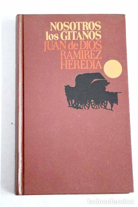 Libros: Nosotros, los gitanos.- Ram&iacute;rez Heredia, Juan de Dios - Foto 1