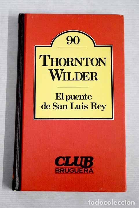 Libros: El puente de San Luis Rey.- Wilder, Thornton - Foto 1