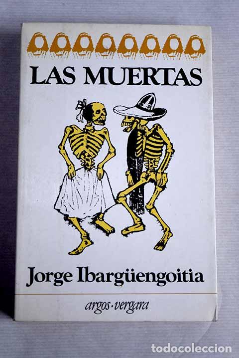 Libros: Las muertas: Ibarguengoitia, Jorge.- Ibarguengoitia, Jorge - Foto 1