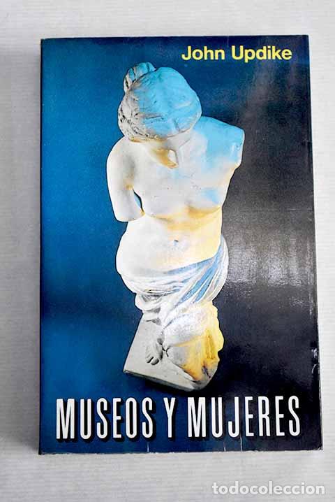 Libros: Museos y mujeres: Updike, John.- Updike, John - Foto 1