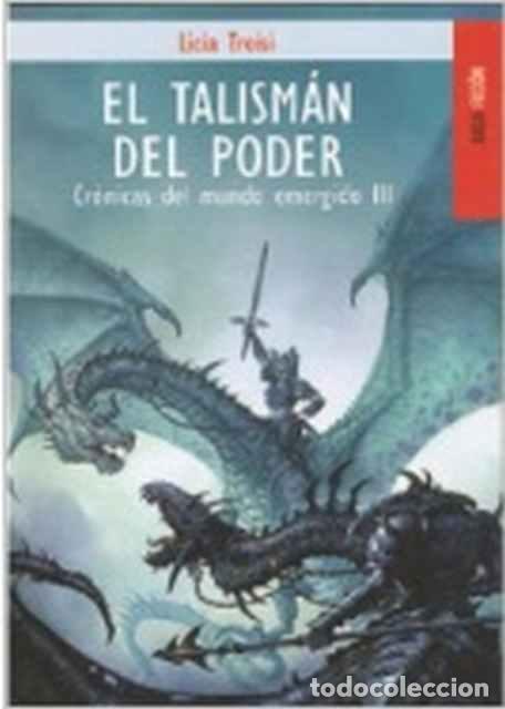 Libros: C&oacute;nicas del mundo emergido, III: El talism&aacute;n del poder - Licia Troisi - Foto 1